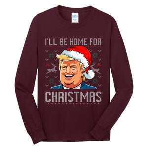 ILl Be Home For Christmas Funny Santa Claus Trump 2024 Tall Long Sleeve T-Shirt