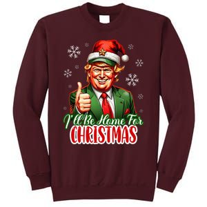 ILl Be Home For Christmas Funny Santa Claus Trump 2024 Tall Sweatshirt