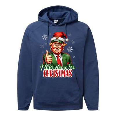 ILl Be Home For Christmas Funny Santa Claus Trump 2024 Performance Fleece Hoodie