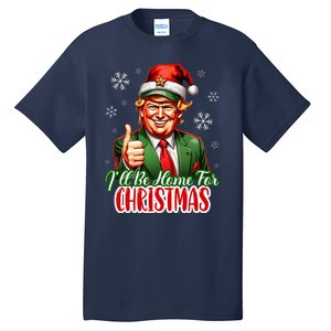 ILl Be Home For Christmas Funny Santa Claus Trump 2024 Tall T-Shirt