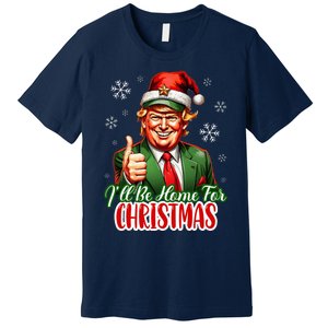 ILl Be Home For Christmas Funny Santa Claus Trump 2024 Premium T-Shirt