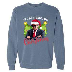 ILl Be Home For Christmas Santa Claus Trump 2024 Garment-Dyed Sweatshirt