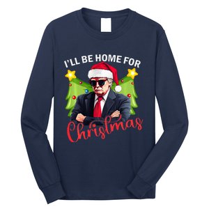 ILl Be Home For Christmas Santa Claus Trump 2024 Long Sleeve Shirt