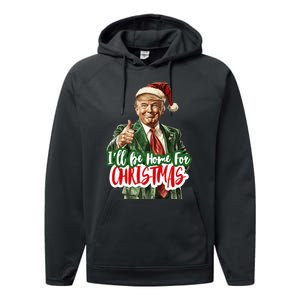 ILl Be Home For Christmas Funny Santa Claus Trump 2024 Performance Fleece Hoodie