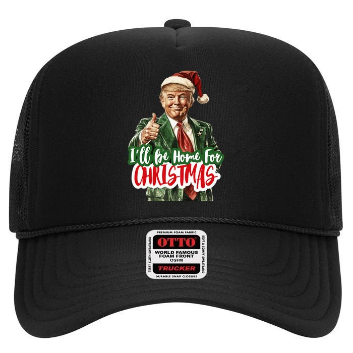 ILl Be Home For Christmas Funny Santa Claus Trump 2024 High Crown Mesh Back Trucker Hat