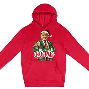 ILl Be Home For Christmas Funny Santa Claus Trump 2024 Premium Pullover Hoodie