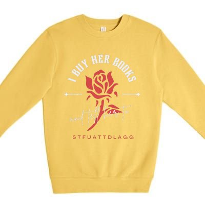 I Buy Her Books and tell her to STFUATTDLAGG  Premium Crewneck Sweatshirt