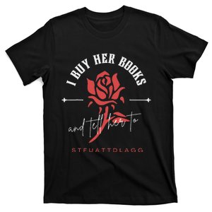 I Buy Her Books and tell her to STFUATTDLAGG  T-Shirt