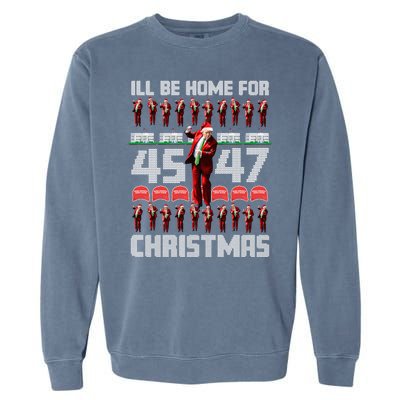 ILl Be Home For Christmas Donald Trump 4547 Maga Trump Dance Ugly Christmas Garment-Dyed Sweatshirt