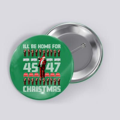 ILl Be Home For Christmas Donald Trump 4547 Maga Trump Dance Ugly Christmas Button