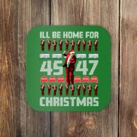 ILl Be Home For Christmas Donald Trump 4547 Maga Trump Dance Ugly Christmas Coaster