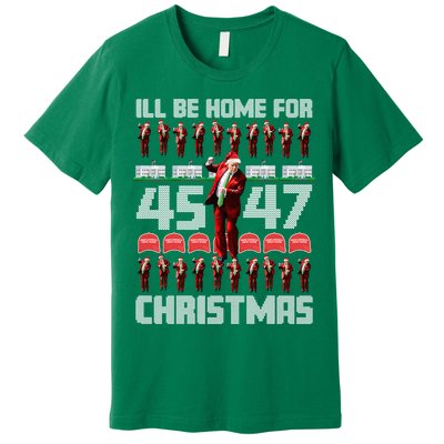 ILl Be Home For Christmas Donald Trump 4547 Maga Trump Dance Ugly Christmas Premium T-Shirt