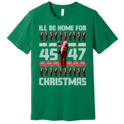 ILl Be Home For Christmas Donald Trump 4547 Maga Trump Dance Ugly Christmas Premium T-Shirt