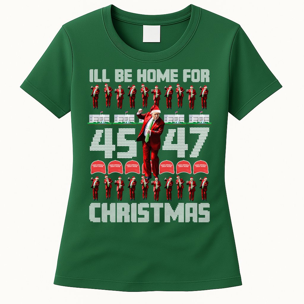 ILl Be Home For Christmas Donald Trump 4547 Maga Trump Dance Ugly Christmas Womens T-Shirt