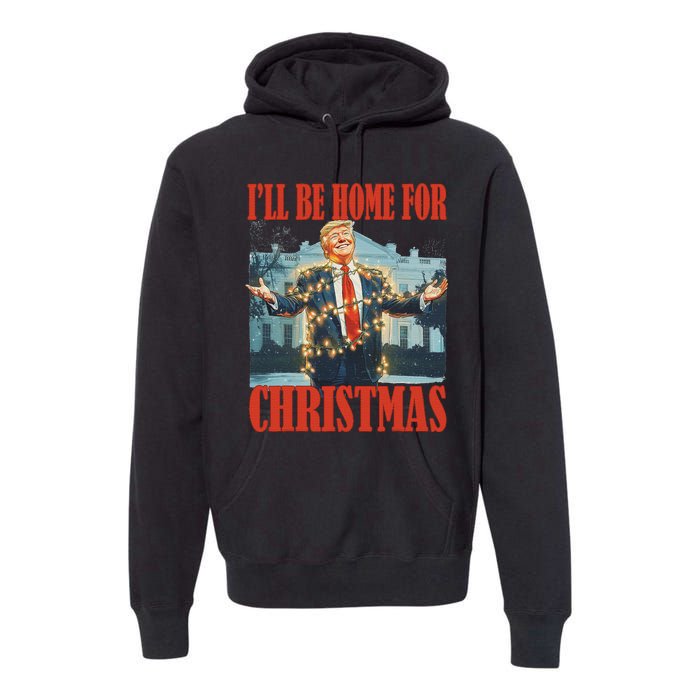 ILl Be Home For Christmas Santa Funny Trump Xmas Pajamas Premium Hoodie