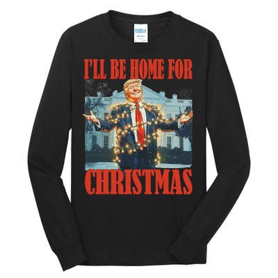 ILl Be Home For Christmas Santa Funny Trump Xmas Pajamas Tall Long Sleeve T-Shirt