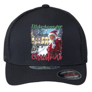 ILl Be Home For Christmas Xmas Santa Trump Funny Holiday Gift Flexfit Unipanel Trucker Cap