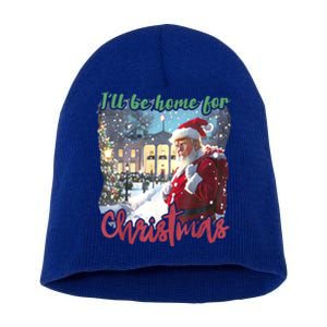 ILl Be Home For Christmas Xmas Santa Trump Funny Holiday Gift Short Acrylic Beanie