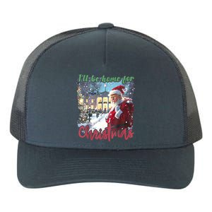 ILl Be Home For Christmas Xmas Santa Trump Funny Holiday Gift Yupoong Adult 5-Panel Trucker Hat