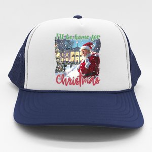 ILl Be Home For Christmas Xmas Santa Trump Funny Holiday Gift Trucker Hat