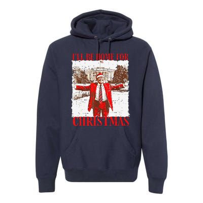 ILl Be Home For Christmas Funny Trump 2024 Xmas Pjm Premium Hoodie