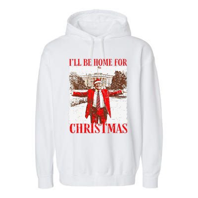 ILl Be Home For Christmas Funny Trump 2024 Xmas Pjm Garment-Dyed Fleece Hoodie