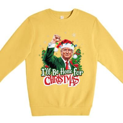 ILl Be Home For Christmas Santa Trump 2024 Premium Crewneck Sweatshirt