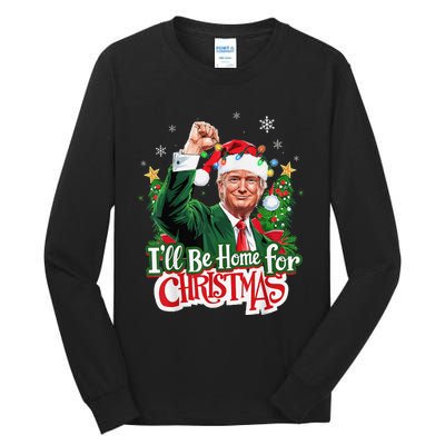 ILl Be Home For Christmas Santa Trump 2024 Tall Long Sleeve T-Shirt