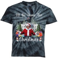 ILl Be Home For Christmas Funny Santa Claus Trump 2024 Kids Tie-Dye T-Shirt