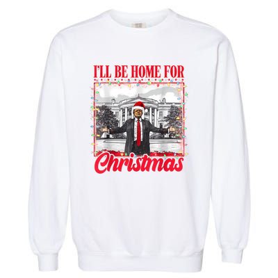 ILl Be Home For Christmas Santa Funny Trump Xmas Pajamas Garment-Dyed Sweatshirt