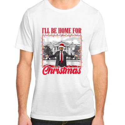 ILl Be Home For Christmas Santa Funny Trump Xmas Pajamas Adult ChromaSoft Performance T-Shirt