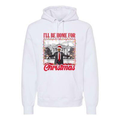 ILl Be Home For Christmas Santa Funny Trump Xmas Pajamas Premium Hoodie