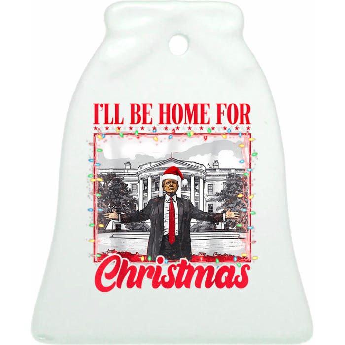 ILl Be Home For Christmas Santa Funny Trump Xmas Pajamas Ceramic Bell Ornament