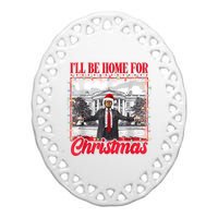 ILl Be Home For Christmas Santa Funny Trump Xmas Pajamas Ceramic Oval Ornament