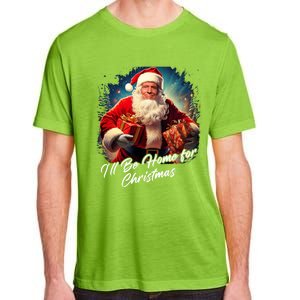 ILl Be Home For Christmas – Trump Santa Funny Graphic Cool Gift Adult ChromaSoft Performance T-Shirt