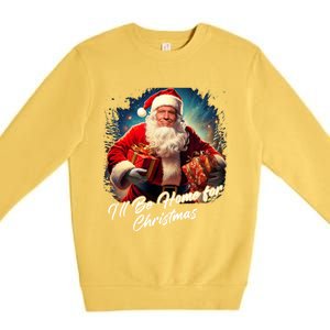 ILl Be Home For Christmas – Trump Santa Funny Graphic Cool Gift Premium Crewneck Sweatshirt