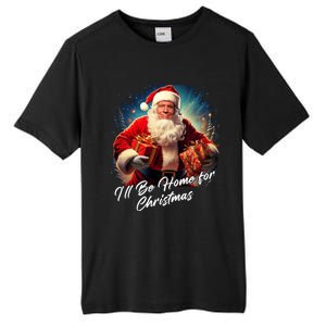 ILl Be Home For Christmas – Trump Santa Funny Graphic Cool Gift Tall Fusion ChromaSoft Performance T-Shirt