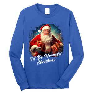 ILl Be Home For Christmas – Trump Santa Funny Graphic Cool Gift Long Sleeve Shirt