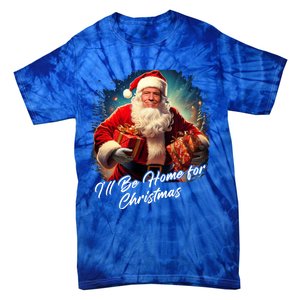 ILl Be Home For Christmas – Trump Santa Funny Graphic Cool Gift Tie-Dye T-Shirt