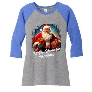 ILl Be Home For Christmas – Trump Santa Funny Graphic Cool Gift Women's Tri-Blend 3/4-Sleeve Raglan Shirt