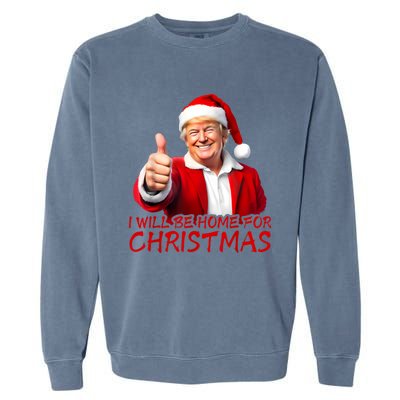 ILl Be Home For Christmas Funny Santa Trump Xmas Pajamas Garment-Dyed Sweatshirt