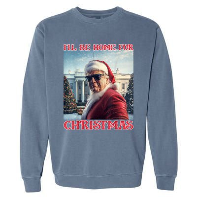 ILl Be Home For Christmas Trump Santa Selfie White House Garment-Dyed Sweatshirt