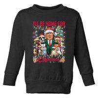 IIl Be Home For Christmas Funny Trump Pets Dog Cat Xmas Toddler Sweatshirt