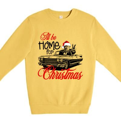 ILl Be Home For Christmas Xmas Trump Pajamas Holiday Santa Gift Premium Crewneck Sweatshirt