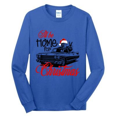 ILl Be Home For Christmas Xmas Trump Pajamas Holiday Santa Gift Tall Long Sleeve T-Shirt