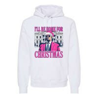 ILl Be Home For Christmas Funny Donald Trump Pajamas Xmas Premium Hoodie