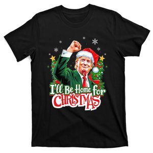 IIl Be Home For Christmas Santa Funny Trump Xmas Pajamas T-Shirt