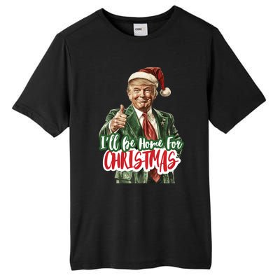 ILl Be Home For Christmas Trump Xmas 2024 Cool Gift Tall Fusion ChromaSoft Performance T-Shirt