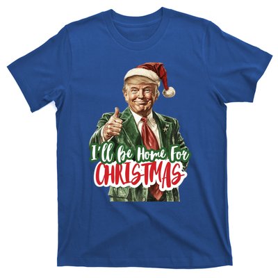 ILl Be Home For Christmas Trump Xmas 2024 Cool Gift T-Shirt