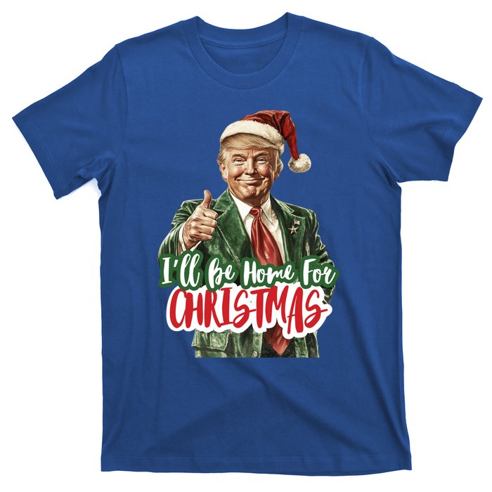 ILl Be Home For Christmas Trump Xmas 2024 Cool Gift T-Shirt